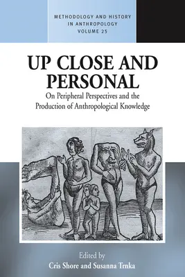 Z bliska i osobiście: O perspektywach peryferyjnych i tworzeniu wiedzy antropologicznej - Up Close and Personal: On Peripheral Perspectives and the Production of Anthropological Knowledge