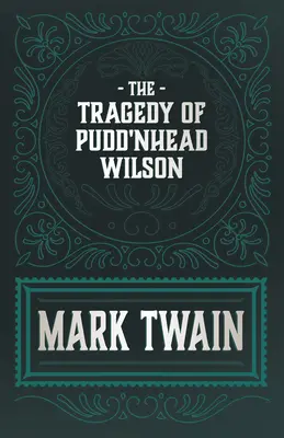 Tragedia Pudd'nheada Wilsona - The Tragedy of Pudd'nhead Wilson