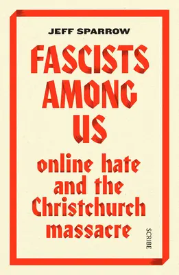 Faszyści wśród nas: Nienawiść w sieci i masakra w Christchurch - Fascists Among Us: Online Hate and the Christchurch Massacre