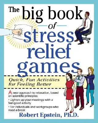 Wielka księga gier antystresowych: Szybkie, zabawne zajęcia poprawiające samopoczucie - The Big Book of Stress Relief Games: Quick, Fun Activities for Feeling Better