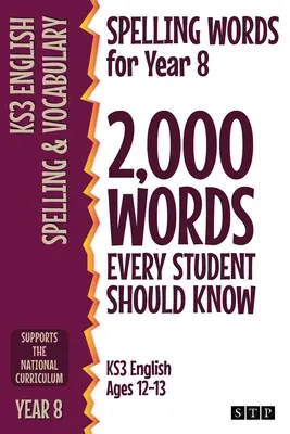 Spelling Words for Year 8: 2000 słów, które każdy uczeń powinien znać (KS3 English Ages 12-13) - Spelling Words for Year 8: 2,000 Words Every Student Should Know (KS3 English Ages 12-13)