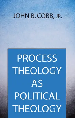 Teologia procesu jako teologia polityczna - Process Theology as Political Theology