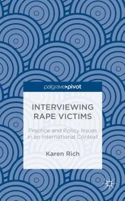 Przesłuchiwanie ofiar gwałtu: Kwestie praktyczne i polityczne w kontekście międzynarodowym - Interviewing Rape Victims: Practice and Policy Issues in an International Context
