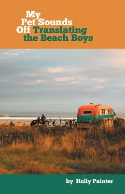 My Pet Sounds Off: Tłumaczenie zespołu Beach Boys - My Pet Sounds Off: Translating the Beach Boys