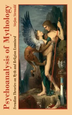 Psychoanaliza mitologii: Freudowskie teorie na temat mitu i religii zbadane - Psychoanalysis of Mythology: Freudian Theories on Myth and Religion Examined