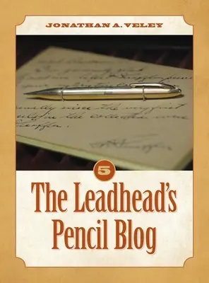 Blog Leadhead's Pencil: Tom 5 - The Leadhead's Pencil Blog: Volume 5
