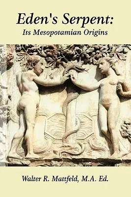 Wąż Edenu: Jego mezopotamskie pochodzenie - Eden's Serpent: It's Mesopotamian Origins