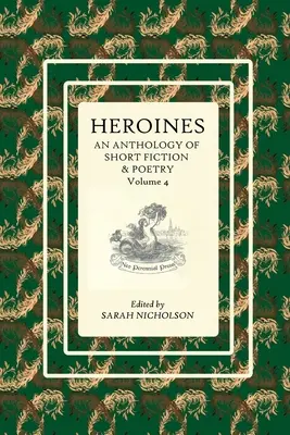 Heroines: Antologia krótkiej fikcji i poezji. Tom 4 - Heroines: An anthology of short fiction and poetry. Volume 4