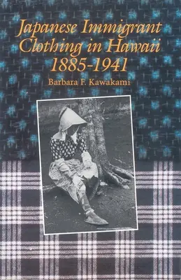 Odzież japońskich imigrantów na Hawajach, 1885-1941 - Japanese Immigrant Clothing in Hawaii, 1885-1941