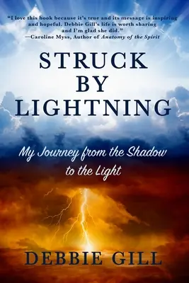 Uderzenie pioruna: Moja podróż z cienia do światła - Struck by Lightning: My Journey from the Shadow to the Light