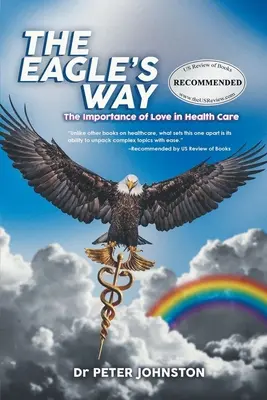 Droga orła: Znaczenie miłości w opiece zdrowotnej - The Eagle's Way: The Importance Of Love In Healthcare