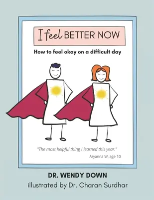 Teraz czuję się lepiej: Jak poczuć się dobrze w trudny dzień - I Feel Better Now: How to feel okay on a difficult day