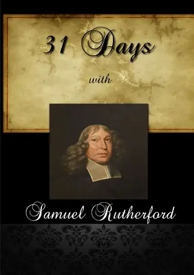 31 dni z Samuelem Rutherfordem - 31 Days With Samuel Rutherford