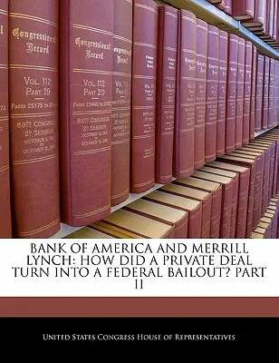 Bank of America i Merrill Lynch: Jak prywatna transakcja zamieniła się w federalny bailout? Część II - Bank of America and Merrill Lynch: How Did a Private Deal Turn Into a Federal Bailout? Part II