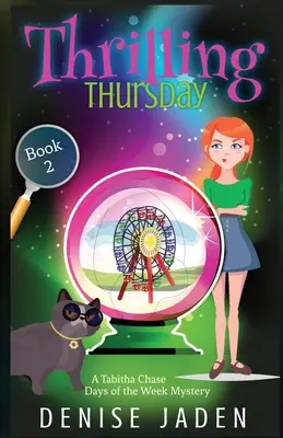 Ekscytujący czwartek: Tajemnica dni tygodnia Tabithy Chase - Thrilling Thursday: A Tabitha Chase Days of the Week Mystery