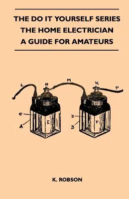 Seria Zrób to sam - Domowy elektryk - przewodnik dla amatorów - The Do It Yourself Series - The Home Electrician - A Guide For Amateurs