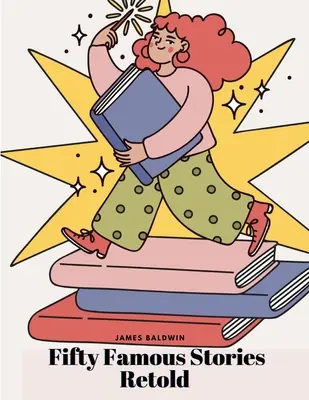 Pięćdziesiąt słynnych historii opowiedzianych na nowo - Fifty Famous Stories Retold