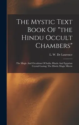 The Mystic Text Book Of the Hindu Occult Chambers