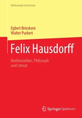 Felix Hausdorff: matematyk, filozof i literat - Felix Hausdorff: Mathematiker, Philosoph Und Literat