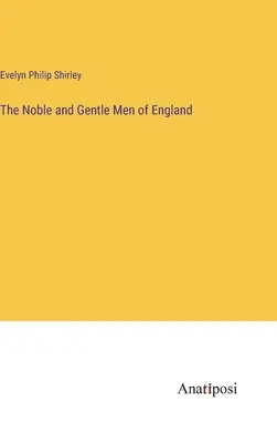 Szlachetni i dżentelmeni z Anglii - The Noble and Gentle Men of England