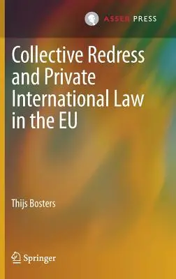 Zbiorowe dochodzenie roszczeń i prawo prywatne międzynarodowe w UE - Collective Redress and Private International Law in the EU