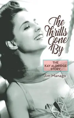 The Thrills Gone By - The Kay Aldridge Story (twarda oprawa) - The Thrills Gone By - The Kay Aldridge Story (hardback)