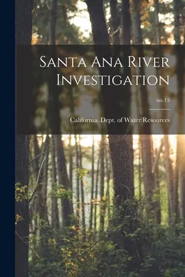 Badanie rzeki Santa Ana; nr 15 - Santa Ana River Investigation; no.15