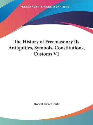 Historia masonerii jej starożytność, symbole, konstytucje, zwyczaje V1 - The History of Freemasonry Its Antiquities, Symbols, Constitutions, Customs V1