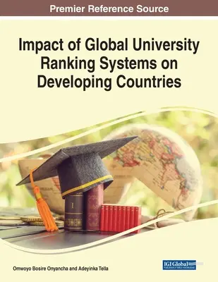 Wpływ globalnych systemów rankingowych uniwersytetów na kraje rozwijające się - Impact of Global University Ranking Systems on Developing Countries