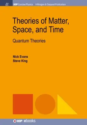 Teorie materii, przestrzeni i czasu: Teorie kwantowe - Theories of Matter, Space, and Time: Quantum Theories