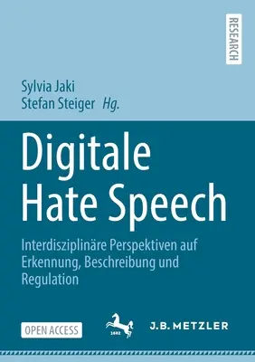 Cyfrowa mowa nienawiści: Interdisziplinre Perspektiven Auf Erkennung, Beschreibung Und Regulation - Digitale Hate Speech: Interdisziplinre Perspektiven Auf Erkennung, Beschreibung Und Regulation