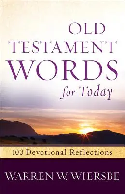 Słowa Starego Testamentu na dziś: 100 nabożnych refleksji - Old Testament Words for Today: 100 Devotional Reflections