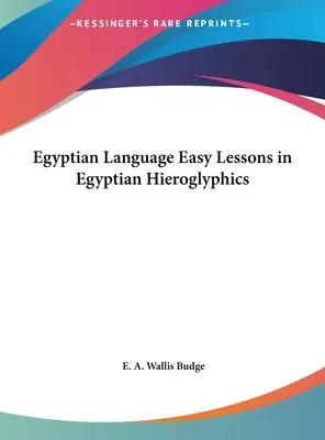 Język egipski Łatwe lekcje egipskich hieroglifów - Egyptian Language Easy Lessons in Egyptian Hieroglyphics