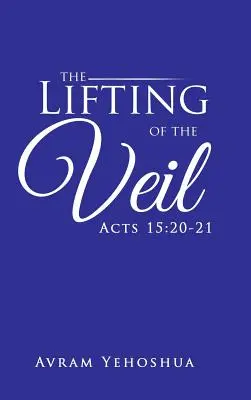 Uniesienie zasłony: Dzieje Apostolskie 15:20-21 - The Lifting of the Veil: Acts 15:20-21