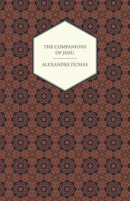 Dzieła Aleksandra Dumasa - Towarzysze Jehu - The Works Of Alexandre Dumas - The Companions Of Jehu