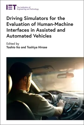 Symulatory jazdy do oceny interfejsów człowiek-maszyna w pojazdach wspomaganych i zautomatyzowanych - Driving Simulators for the Evaluation of Human-Machine Interfaces in Assisted and Automated Vehicles