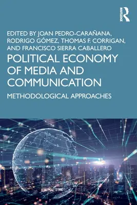 Ekonomia polityczna mediów i komunikacji: Podejścia metodologiczne - Political Economy of Media and Communication: Methodological Approaches