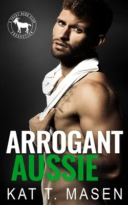 Arrogant Aussie: Powieść o klubie bohaterów - Arrogant Aussie: A Hero Club Novel