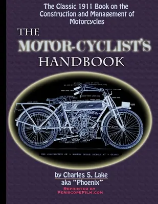 The Motor Cyclist's Handbook: Klasyczny przewodnik po budowie i zarządzaniu motocyklami z 1911 roku - The Motor Cyclist's Handbook The Classic 1911 Guide to the Construction and Management of Motorcycles