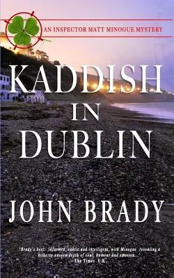 Kadisz w Dublinie: Tajemnica inspektora Matta Minogue'a - Kaddish in Dublin: An Inspector Matt Minogue Mystery