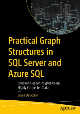 Praktyczne struktury wykresów w SQL Server i Azure SQL: Umożliwianie głębszych spostrzeżeń przy użyciu wysoce połączonych danych - Practical Graph Structures in SQL Server and Azure SQL: Enabling Deeper Insights Using Highly Connected Data