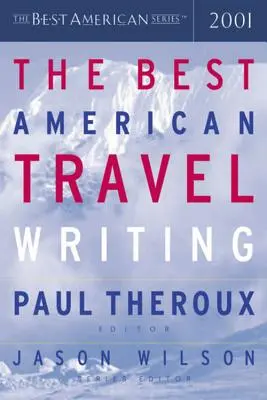 Najlepsze amerykańskie teksty podróżnicze - The Best American Travel Writing