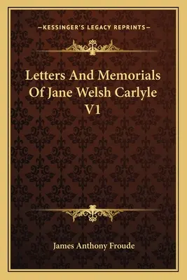 Listy i wspomnienia Jane Welsh Carlyle V1 - Letters And Memorials Of Jane Welsh Carlyle V1