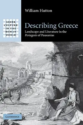 Opisując Grecję: Krajobraz i literatura w periegezy Pauzaniasza - Describing Greece: Landscape and Literature in the Periegesis of Pausanias