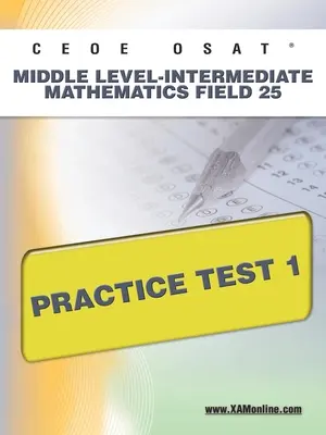 Ceoe Osat Middle Level-Intermediate Mathematics Field 25 Test praktyczny 1 - Ceoe Osat Middle Level-Intermediate Mathematics Field 25 Practice Test 1