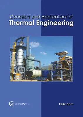 Koncepcje i zastosowania inżynierii cieplnej - Concepts and Applications of Thermal Engineering