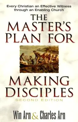 Mistrzowski plan czynienia uczniów: Każdy chrześcijanin skutecznym świadkiem dzięki Kościołowi wspierającemu - The Master's Plan for Making Disciples: Every Christian an Effective Witness Through an Enabling Church