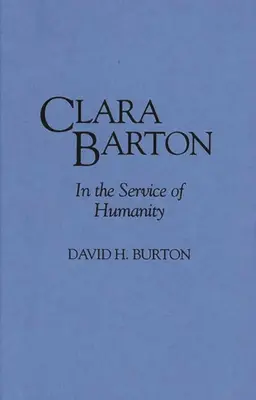 Clara Barton: W służbie ludzkości - Clara Barton: In the Service of Humanity