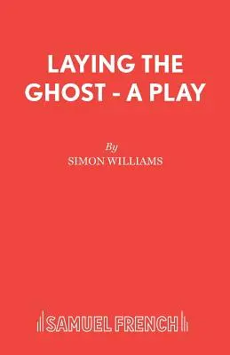 Układanie ducha - sztuka - Laying the Ghost - A Play