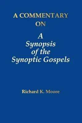 Komentarz do streszczenia Ewangelii synoptycznych - A Commentary on A Synopsis of the Synoptic Gospels
